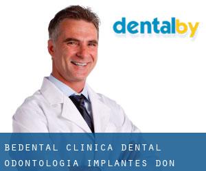 Bedental. Clínica dental, Odontologia, Implantes (Don Benito)