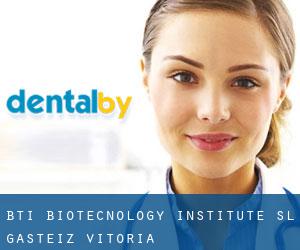 B.t.i. Biotecnology Institute S.l. (Gasteiz / Vitoria)