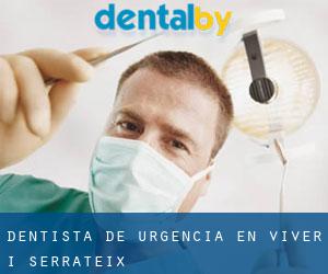 Dentista de urgencia en Viver i Serrateix