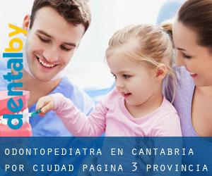 Odontopediatra en Cantabria por ciudad - página 3 (Provincia)