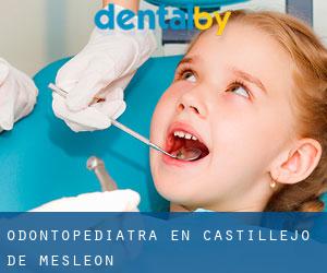 Odontopediatra en Castillejo de Mesleón