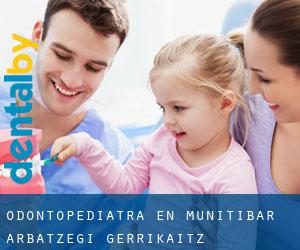 Odontopediatra en Munitibar-Arbatzegi Gerrikaitz-