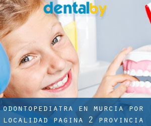 Odontopediatra en Murcia por localidad - página 2 (Provincia)