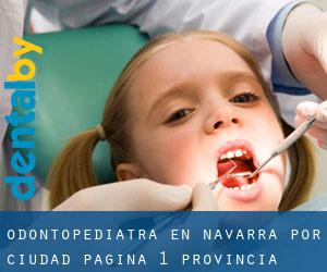 Odontopediatra en Navarra por ciudad - página 1 (Provincia)