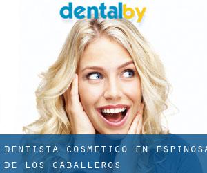 Dentista Cosmético en Espinosa de los Caballeros