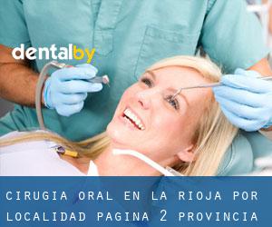 Cirugía Oral en La Rioja por localidad - página 2 (Provincia)