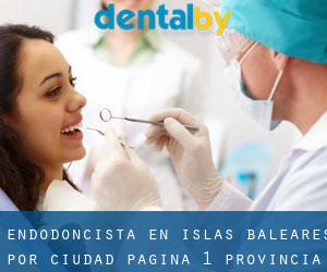 Endodoncista en Islas Baleares por ciudad - página 1 (Provincia)