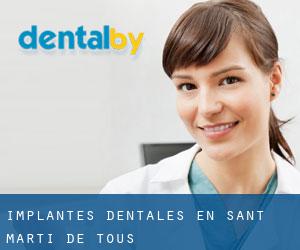 Implantes Dentales en Sant Martí de Tous
