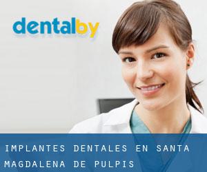 Implantes Dentales en Santa Magdalena de Pulpis