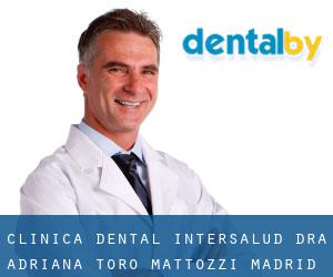 Clínica Dental Intersalud - Dra. Adriana Toro Mattozzi (Madrid)