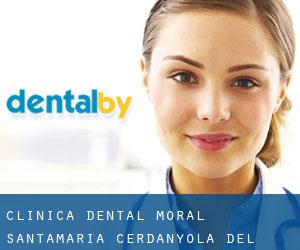 Clínica Dental Moral-Santamaría (Cerdanyola del Vallès)