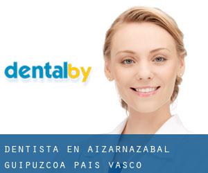 dentista en Aizarnazabal (Guipúzcoa, País Vasco)