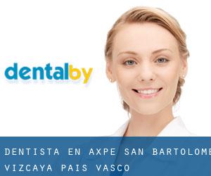 dentista en Axpe-San Bartolome (Vizcaya, País Vasco)