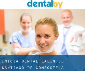 Inicia Dental Lalin SL (Santiago de Compostela)